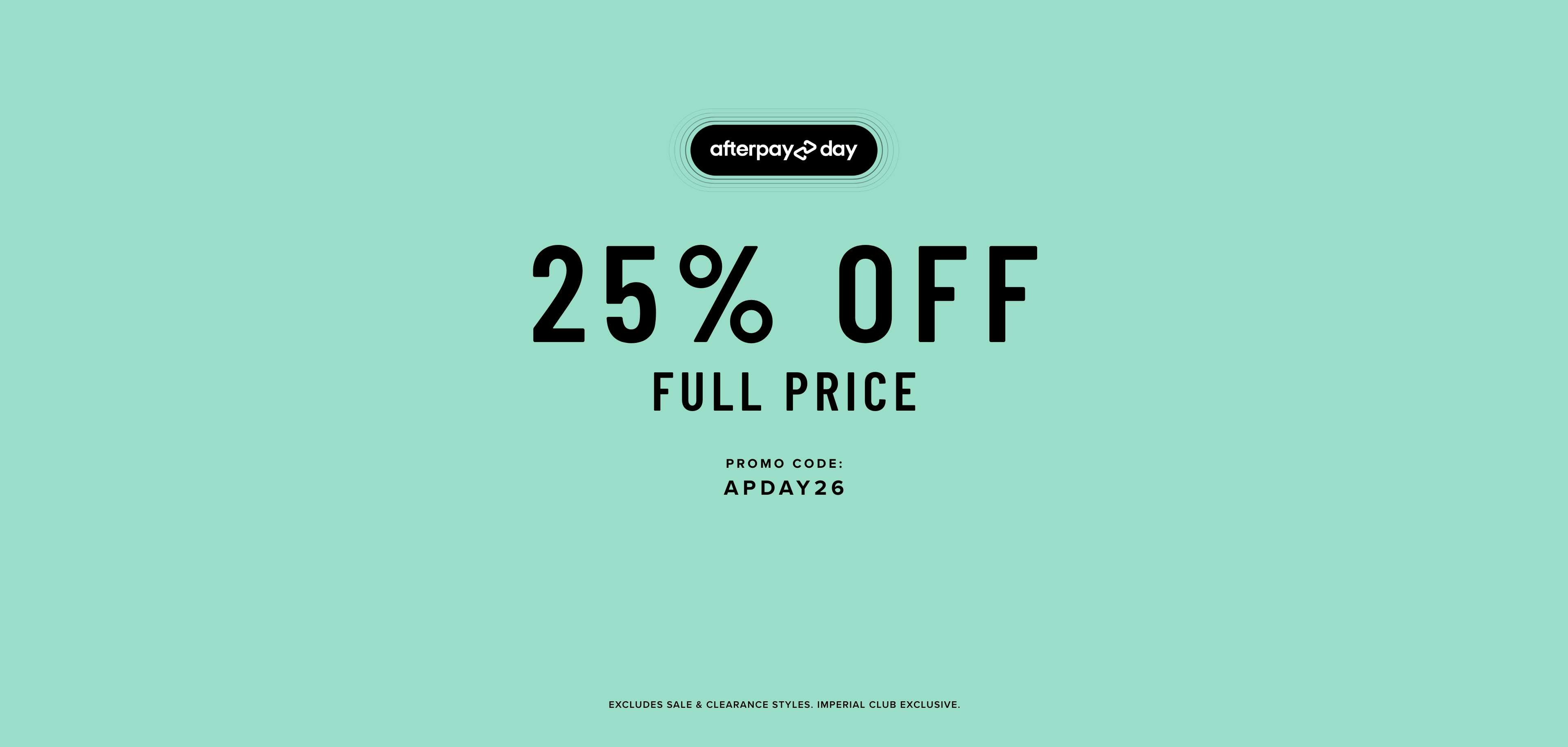 Aug - AfterPay Day 25% Off Full Price 