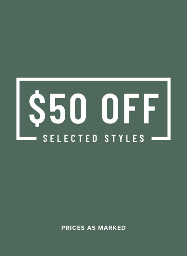  April - $50 Off Selected Styles 
